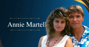 Annie Martell: An Informative Look into Her Life and Legacy Annie Martell