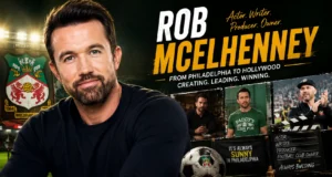 Rob McElhenney: How a Philadelphia Comedy Outsider Built a Successful Career Far Beyond Television, Acting, and Entertainment Rob McElhenney